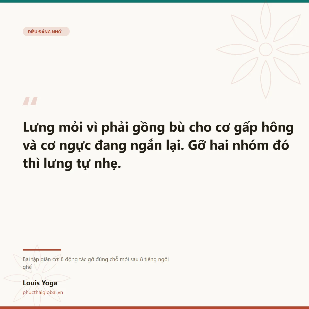 Thẻ trích dẫn: lưng mỏi vì phải gồng bù cho cơ gấp hông và cơ ngực đang ngắn lại, gỡ hai nhóm đó thì lưng tự nhẹ