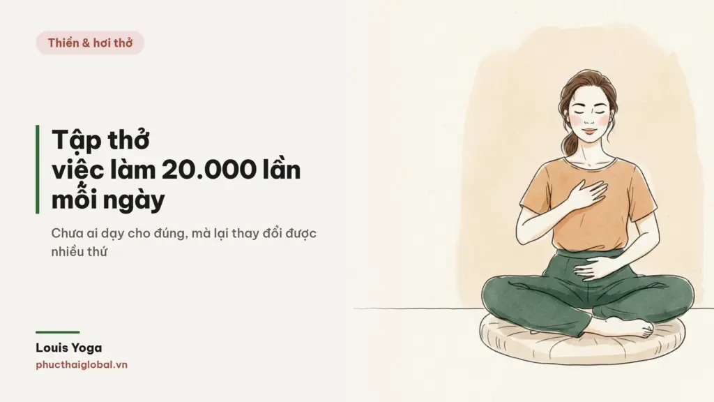 Tập thở: việc bạn làm 20.000 lần mỗi ngày mà chưa ai dạy cho đúng